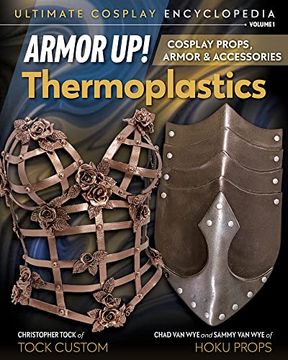 portada Armor Up! Thermoplastics: Cosplay Props, Armor & Accessories (en Inglés)
