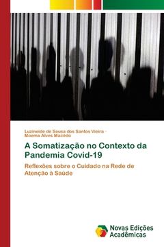 portada A Somatização no Contexto da Pandemia Covid-19: Reflexões Sobre o Cuidado na Rede de Atenção à Saúde (in Portuguese)