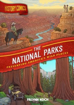 portada History Comics: The National Parks: Preserving America'S Wild Places (en Inglés)