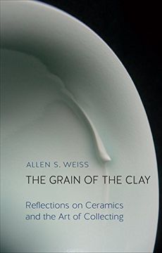 portada The Grain of the Clay: Reflections on Ceramics and the Art of Collecting (in English)