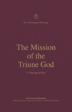 portada The Mission of the Triune God: A Theology of Acts (New Testament Theology) (en Inglés)