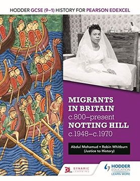 portada Hodder Gcse (9–1) History for Pearson Edexcel: Migrants in Britain, C800–Present and Notting Hill C1948–C1970 (en Inglés)