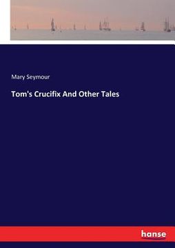 portada Tom's Crucifix And Other Tales (en Inglés)