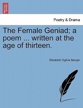 portada the female geniad; a poem ... written at the age of thirteen. (en Inglés)
