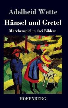portada Hänsel und Gretel: Märchenspiel in drei Bildern (en Alemán)