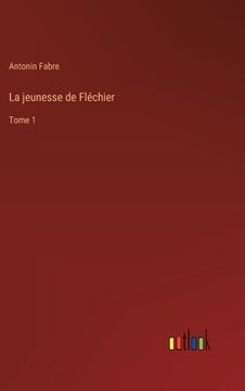 portada La jeunesse de Fléchier: Tome 1 (in French)