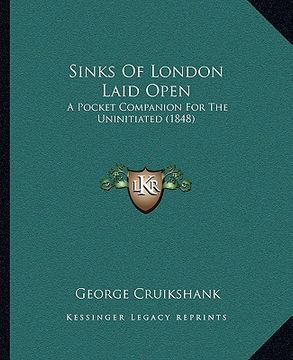 portada sinks of london laid open: a pocket companion for the uninitiated (1848) (in English)