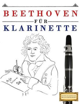 portada Beethoven Für Klarinette: 10 Leichte Stücke Für Klarinette Anfänger Buch (en Alemán)