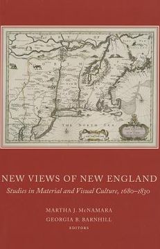 portada new views of new england: studies in material and visual culture, 1680-1830 (en Inglés)