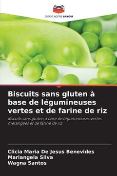 portada Biscuits sans gluten à base de légumineuses vertes et de farine de riz (en Francés)