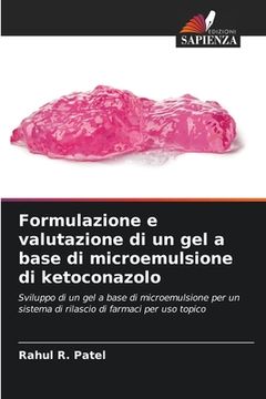 portada Formulazione e valutazione di un gel a base di microemulsione di ketoconazolo (in Italian)