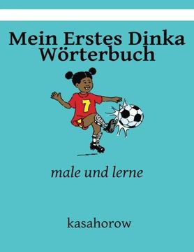 portada Mein Erstes Dinka Wörterbuch: male und lerne (kasahorow Deutsch Dinka) (German Edition)