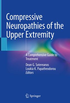 portada Compressive Neuropathies of the Upper Extremity: A Comprehensive Guide to Treatment