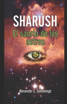 portada Sharúsh: El Saurio de Los Astros