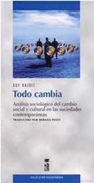 portada Todo Cambia: Analisis Sociologico del Cambio Social y Cultural en las Sociedades Contemporaneas (in Spanish)