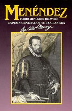 portada menendez: pedro menendez de aviles, captain general of the ocean sea