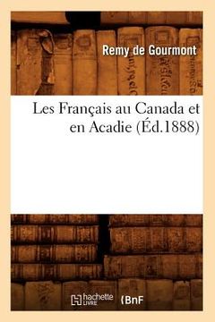 portada Les Français Au Canada Et En Acadie, (Éd.1888) (en Francés)