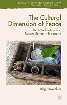 portada The Cultural Dimension of Peace: Decentralization and Reconciliation in Indonesia (Rethinking Peace and Conflict Studies) (en Inglés)