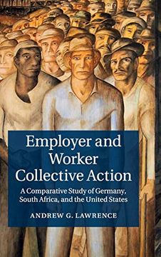 portada Employer and Worker Collective Action: A Comparative Study of Germany, South Africa, and the United States (en Inglés)