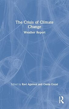 portada The Crisis of Climate Change: Weather Report (en Inglés)