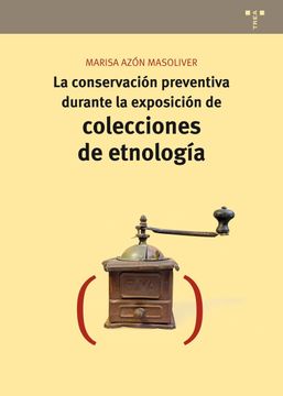 portada La Conservación Preventiva Durante la Exposición de Colecciones de Etnología