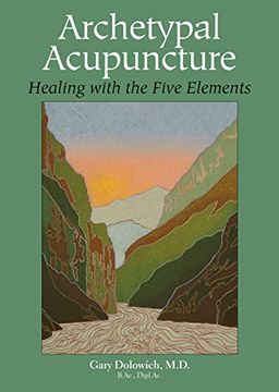 portada Archetypal Acupuncture: Healing With the Five Elements (en Inglés)