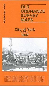 portada City of York and Clifton 1907: Yorkshire Sheet 174. 06 (Old O. Sh Maps of Yorkshire) (en Inglés)