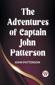 portada The Adventures Of Captain John Patterson (en Inglés)