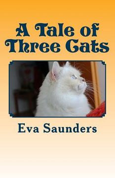 portada A Tale of Three Cats: Illustrated With Photos (en Inglés)