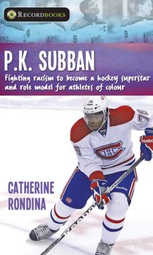 portada P.K. Subban: Fighting Racism to Become a Hockey Superstar and Role Model for Athletes of Colour (en Inglés)