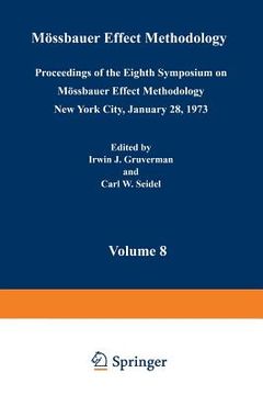 portada Mössbauer Effect Methodology: Volume 8 Proceedings of the Eighth Symposium on Mössbauer Effect Methodology New York City, January 28, 1973 (en Inglés)