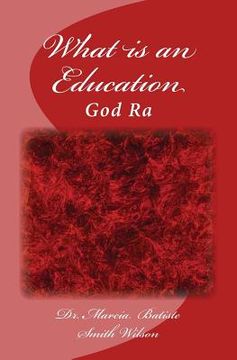 portada What is an Education: God Ra (en Inglés)