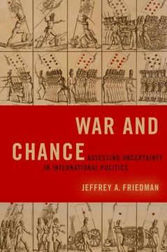 portada War and Chance: Assessing Uncertainty in International Politics (Bridging the Gap) 