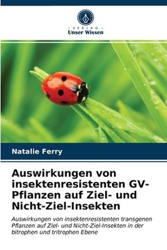 portada Auswirkungen von insektenresistenten GV-Pflanzen auf Ziel- und Nicht-Ziel-Insekten (en Alemán)
