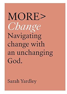 portada More Change: Navigating Change With an Unchanging god (More Books) (en Inglés)