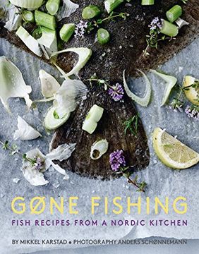 portada Gone Fishing: From River to Lake to Coastline and Ocean, 80 Simple Seafood Recipes (en Inglés)