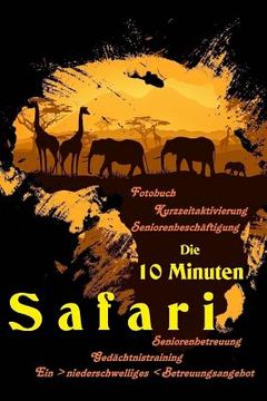 portada Die 10 Minuten Safari: Arbeitsmaterial Seniorenbetreuung (in German)