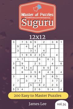 portada Master of Puzzles - Suguru 200 Easy to Master Puzzles 12x12 (vol. 34) (en Inglés)