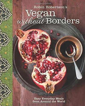 portada Vegan Without Borders: Easy Everyday Meals from Around the World (en Inglés)