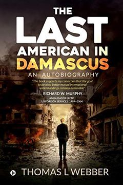 portada The Last American in Damascus: An Autobiography (en Inglés)
