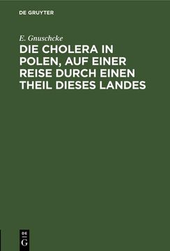 portada Die Cholera in Polen, auf Einer Reise Durch Einen Theil Dieses Landes 