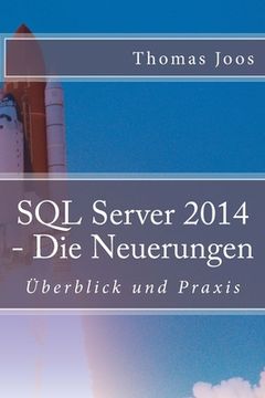 portada SQL Server 2014 - Die Neuerungen: Überblick und Praxis (en Alemán)