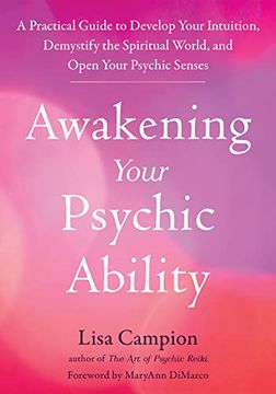 portada Awakening Your Psychic Ability: A Practical Guide to Develop Your Intuition, Demystify the Spiritual World, and Open Your Psychic Senses (en Inglés)