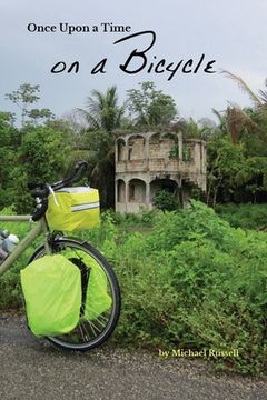 portada Once Upon a Time on a Bicycle: A Self-Propelled Two-Wheeled Journey of Necessity (in English)