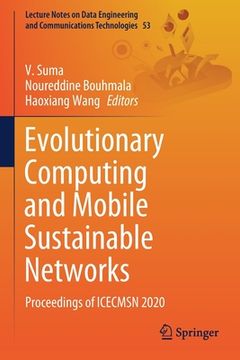portada Evolutionary Computing and Mobile Sustainable Networks: Proceedings of Icecmsn 2020