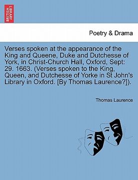portada verses spoken at the appearance of the king and queene, duke and dutchesse of york, in christ-church hall, oxford, sept: 29. 1663. (verses spoken to t (in English)