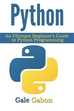 portada Python: An Ultimate Beginner'S Guide to Python Programming (en Inglés)