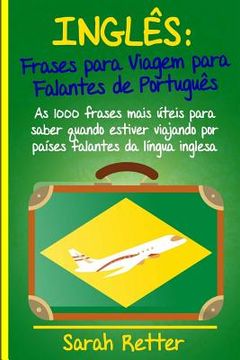 portada Ingles: Frases Para Viagem Para Falantes De Portugues: As 1000 frases mais úteis para saber quando estiver viajando por países (en Portugués)