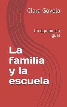 portada La familia y la escuela: Un equipo sin igual (in Spanish)
