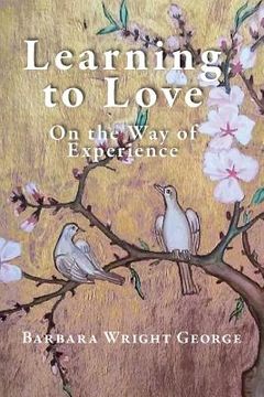portada Learning to Love: On the way of Experience 